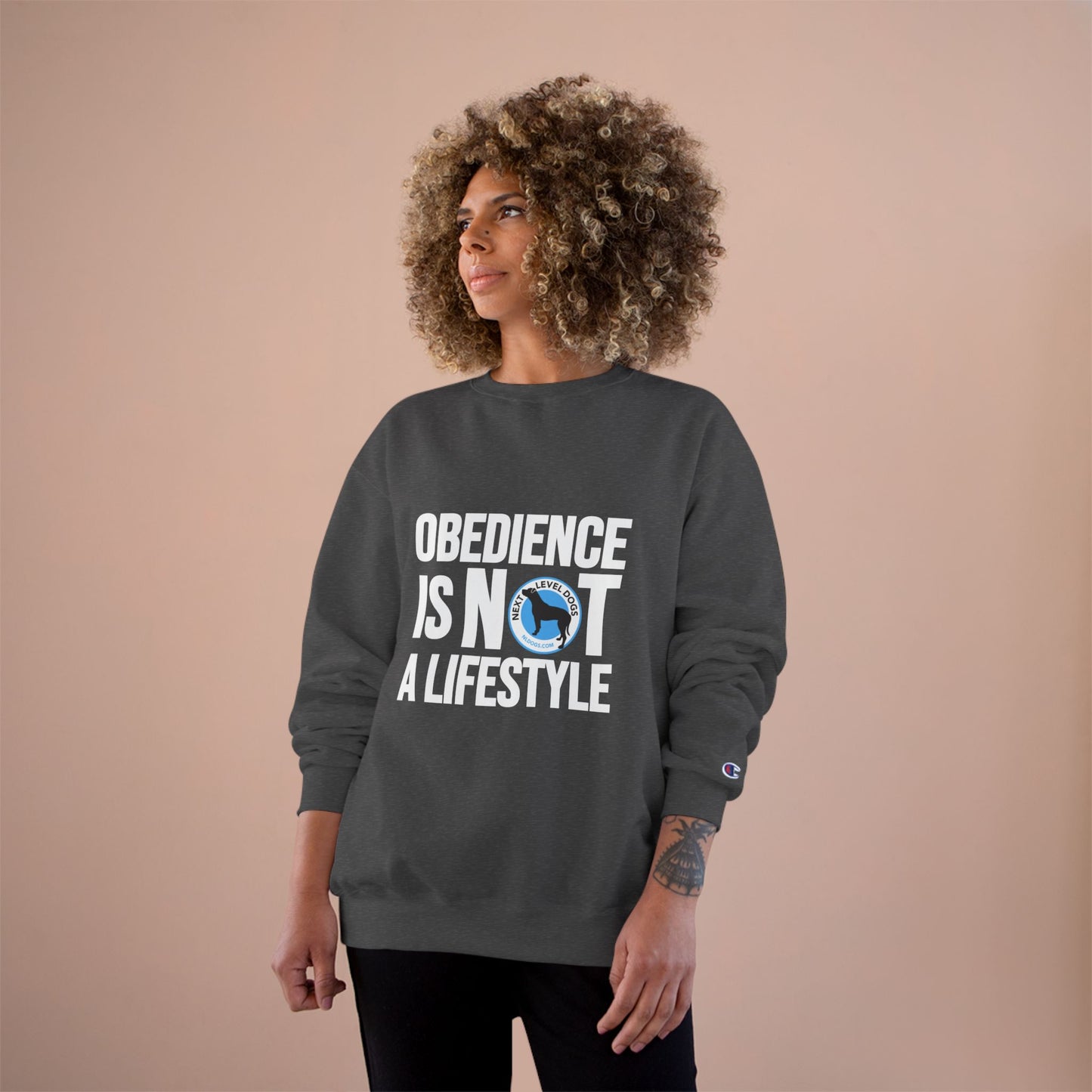 Obedience is NOT a Lifestyle Next Level Dogs Logo Champion Sweatshirt