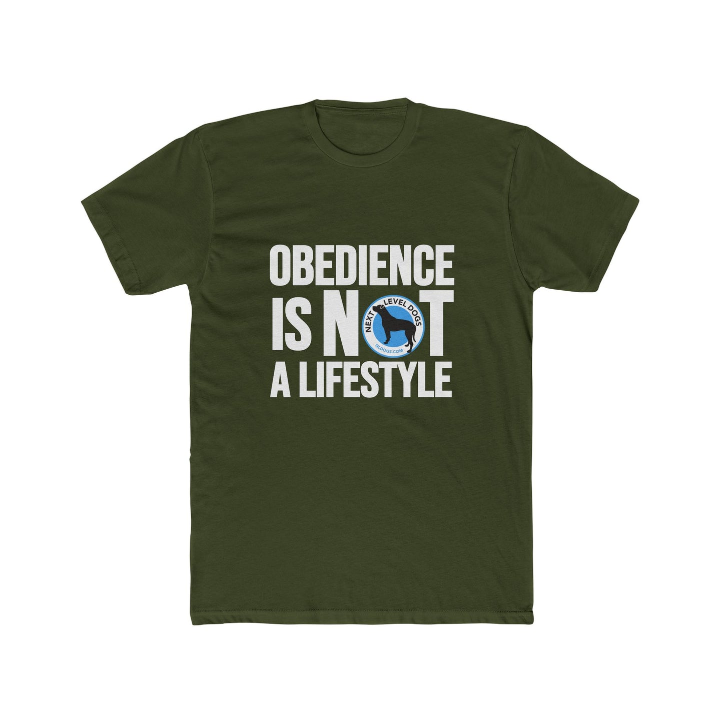 Obedience Is Not A Lifestyle with Next Level Dogs Logo - Unisex Cotton Crew Tee