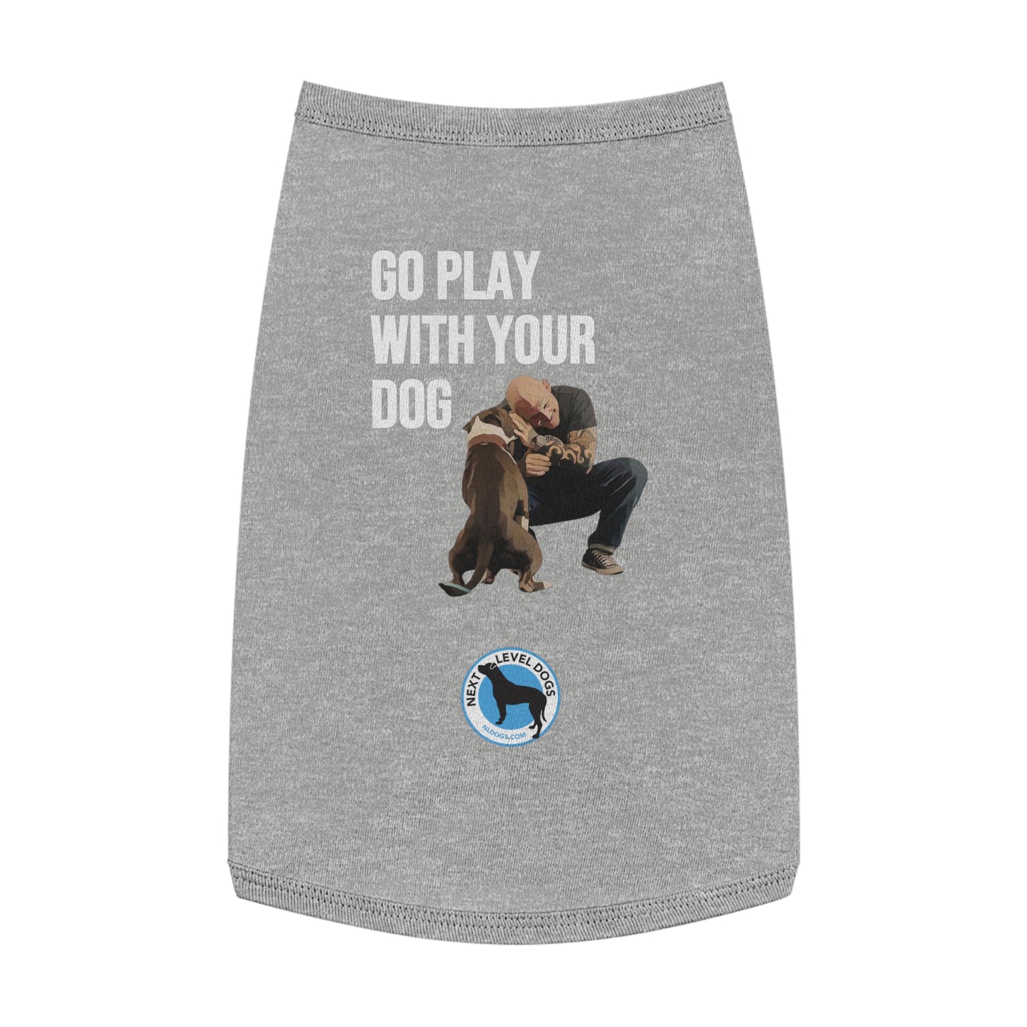Go Play With Your Dog - Dog Tank Top