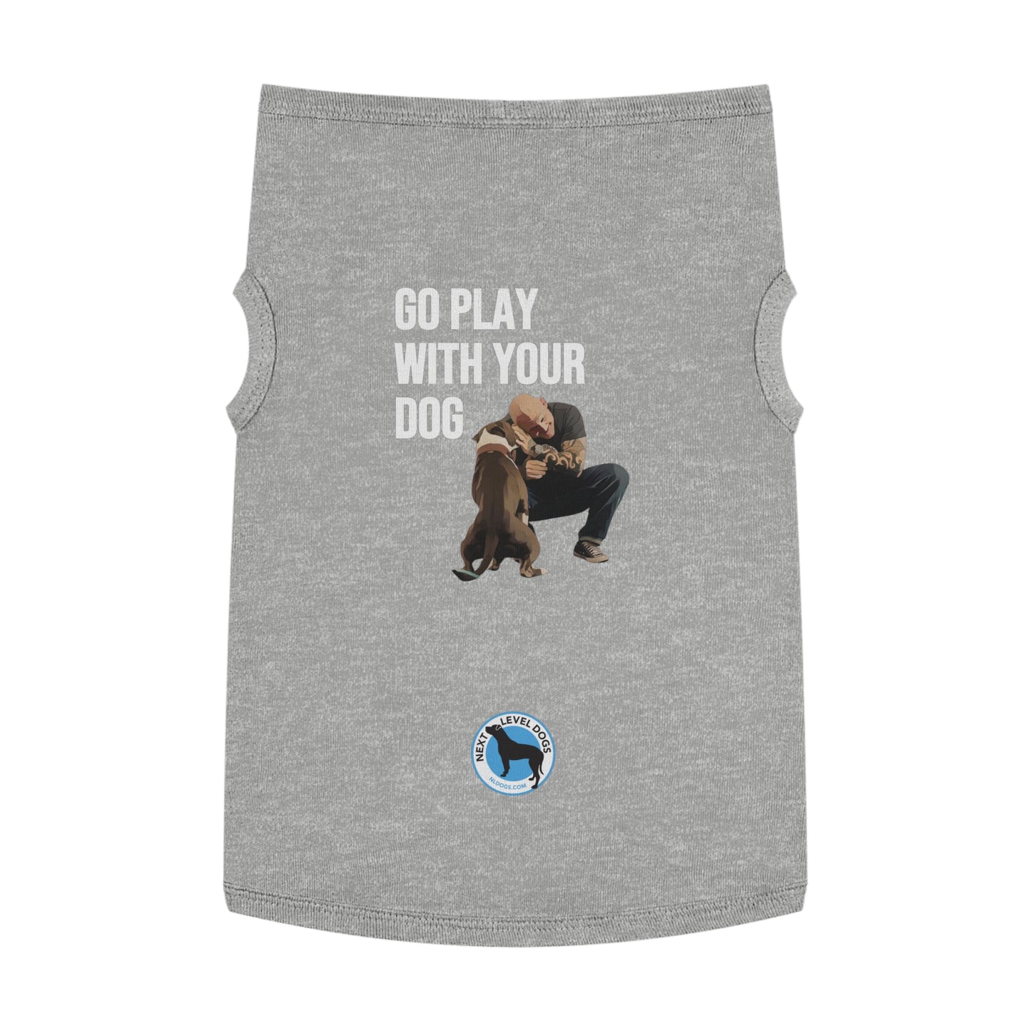 Go Play With Your Dog - Dog Tank Top
