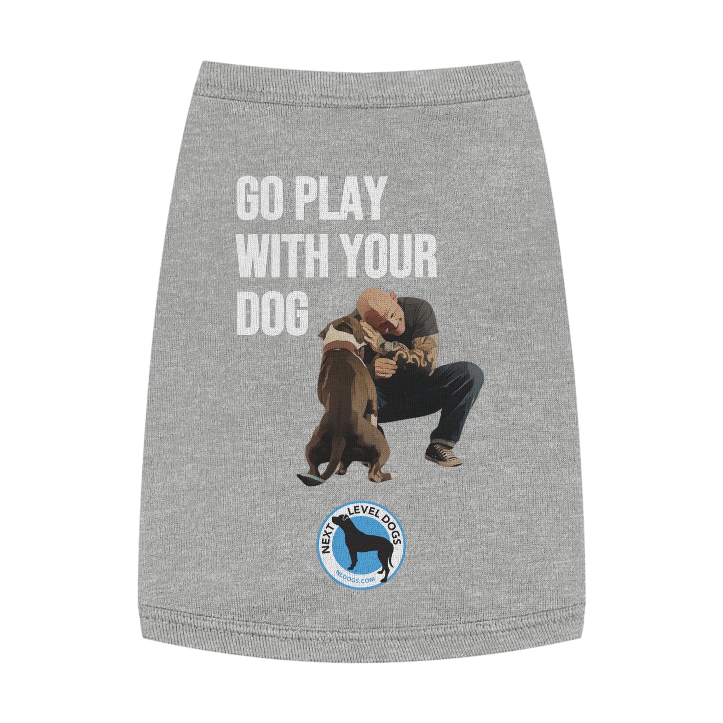 Go Play With Your Dog - Dog Tank Top