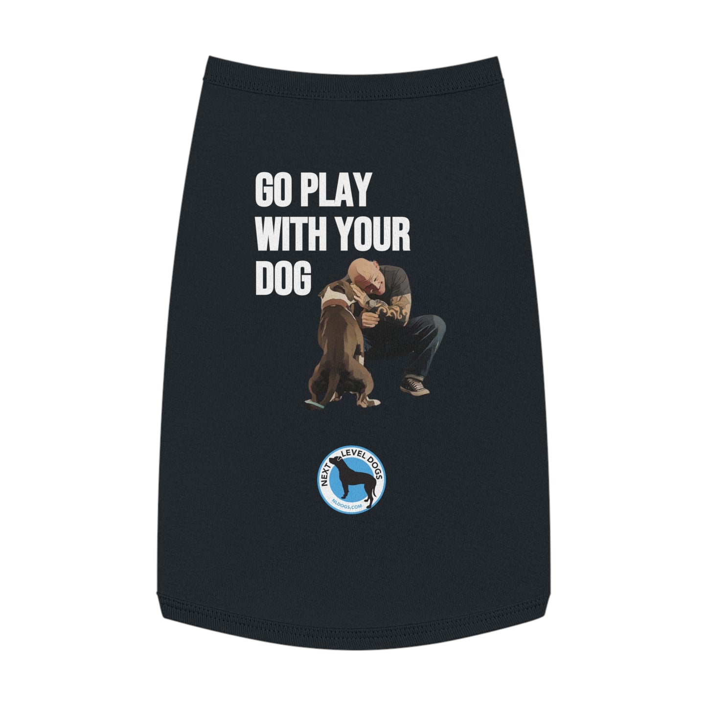 Go Play With Your Dog - Dog Tank Top