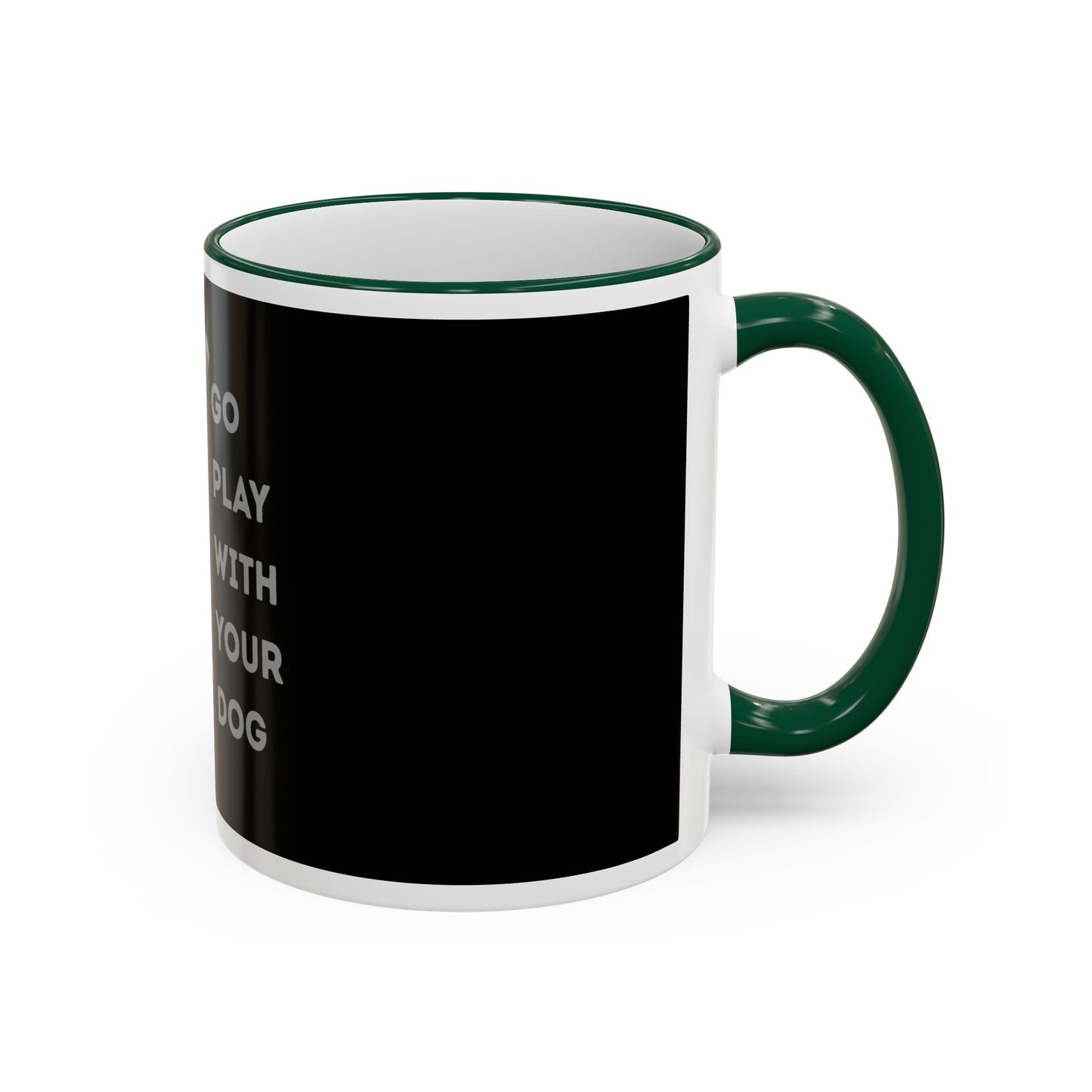 Mug — "Go Play With Your Dog" Accent Rim & Handle Ceramic Coffee Cup (11oz/15oz)