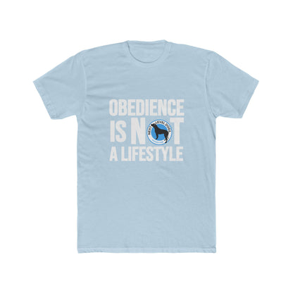 Obedience Is Not A Lifestyle with Next Level Dogs Logo - Unisex Cotton Crew Tee