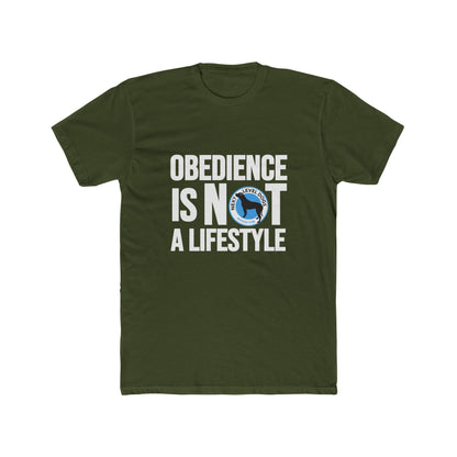 Obedience Is Not A Lifestyle with Next Level Dogs Logo - Unisex Cotton Crew Tee