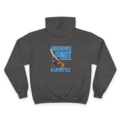 Obedience Is Not a Lifestyle Hoodie — Dog Training Champion Pullover