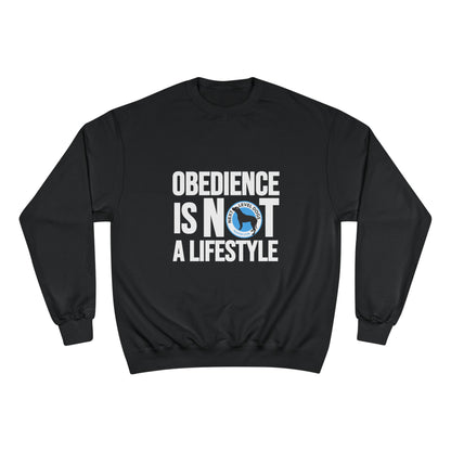 Obedience is NOT a Lifestyle Next Level Dogs Logo Champion Sweatshirt