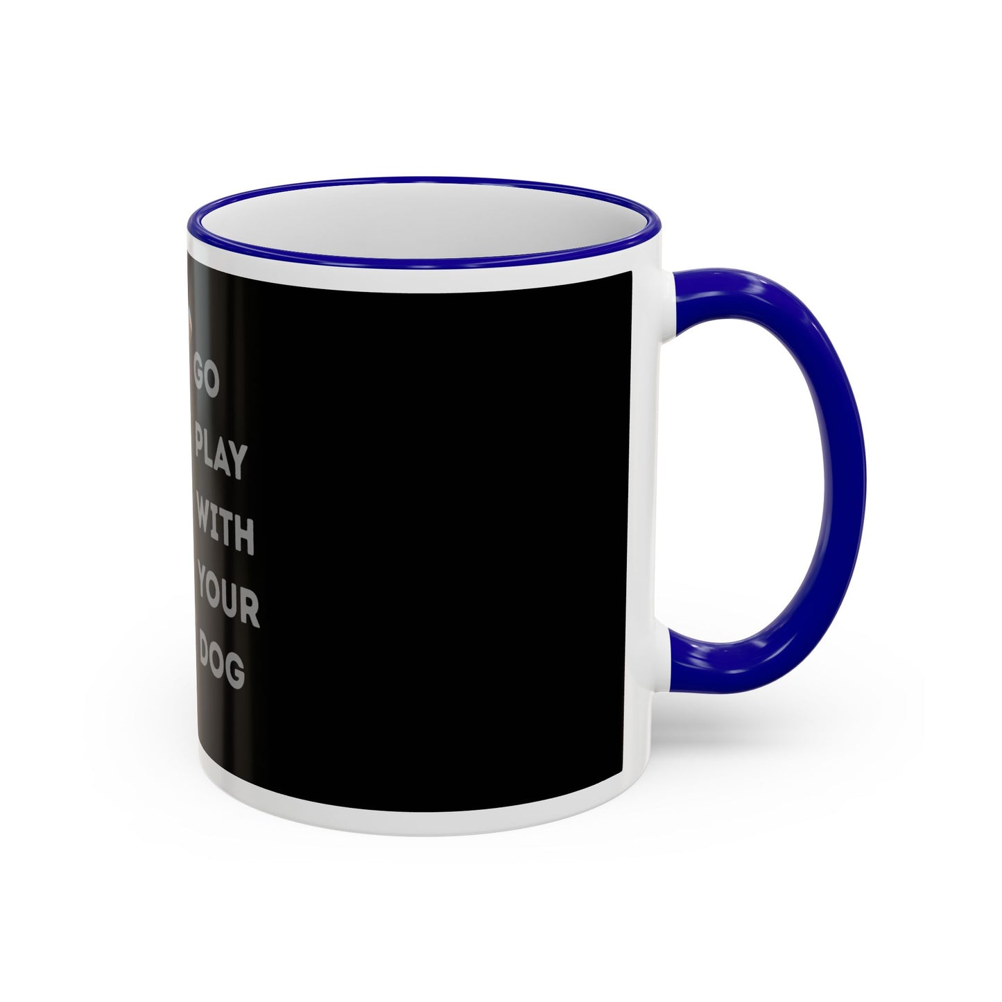 Mug — "Go Play With Your Dog" Accent Rim & Handle Ceramic Coffee Cup (11oz/15oz)