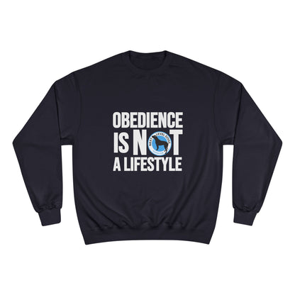 Obedience is NOT a Lifestyle Next Level Dogs Logo Champion Sweatshirt